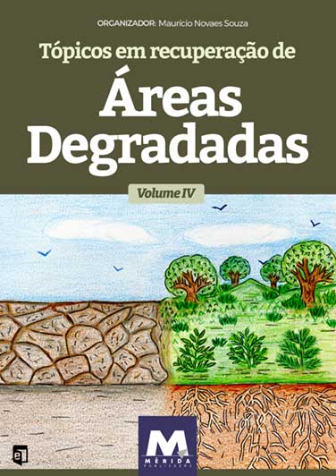 Tópicos em recuperação de áreas degradadas. Vol. IV
